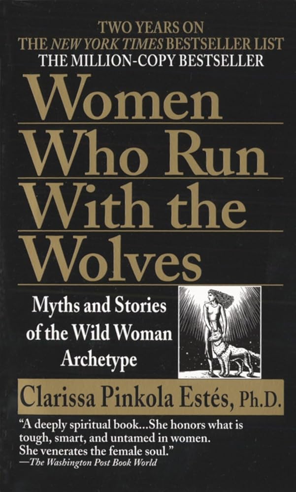 Women Who Run with the Wolves: Myths and Stories of the Wild Woman Archetype cover image