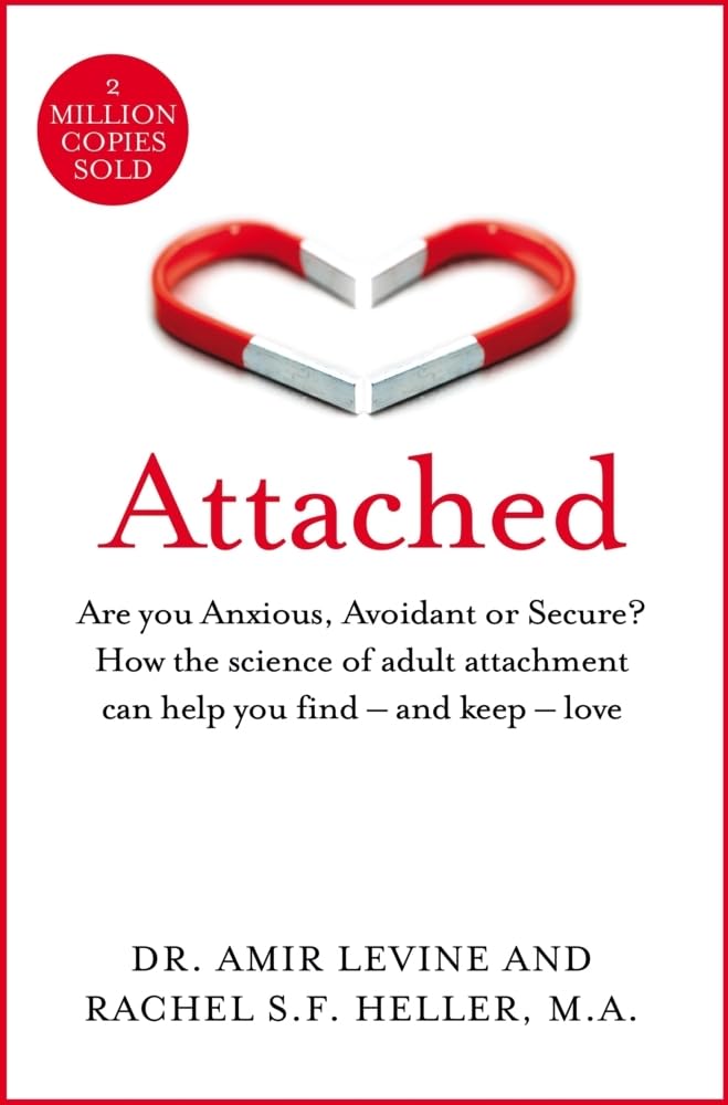 Attached: Are you Anxious, Avoidant or Secure? How the science of adult attachment can help you find – and keep – love cover image